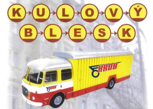 HROB uvádí KULOVÝ BLESK